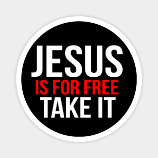 Jesus Is For Free Take It Cool Motivational Christian Magnet